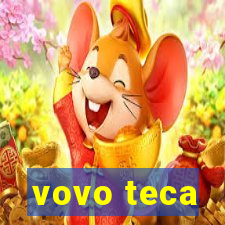 vovo teca